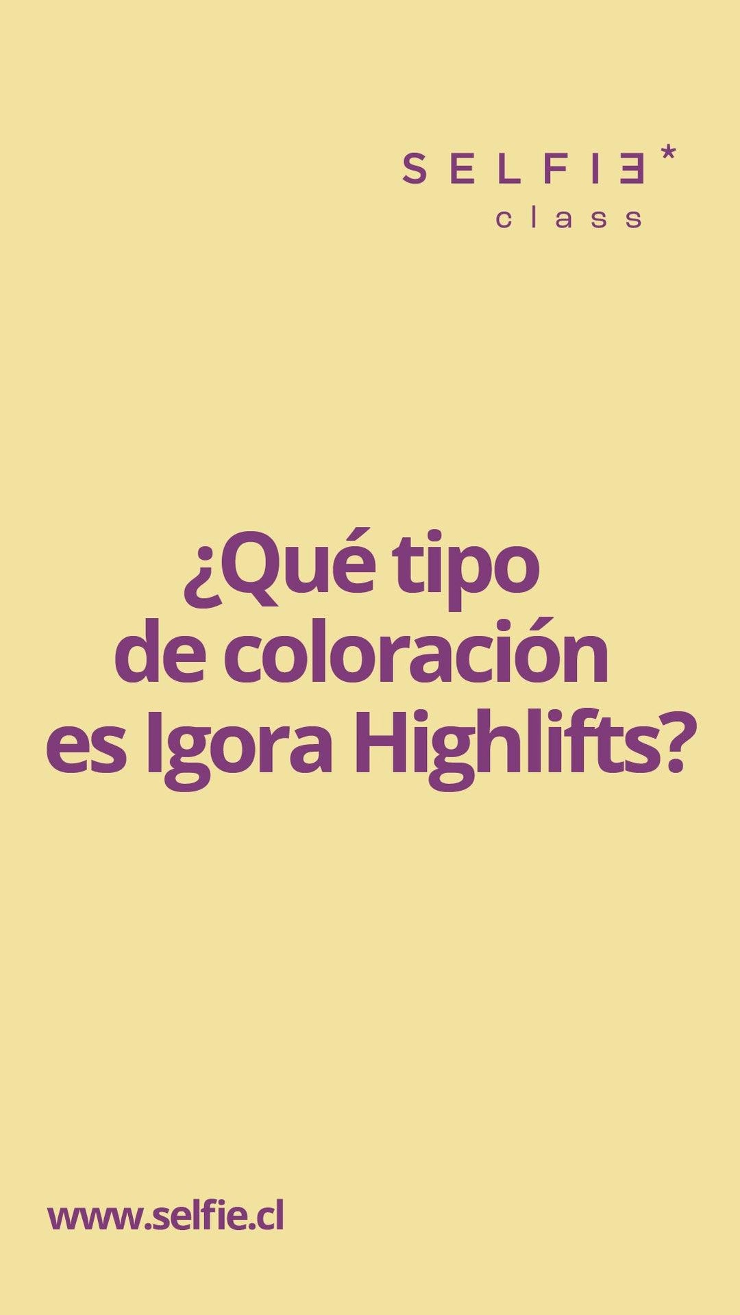 #SelfieClass ¿Qué tipo de coloración es Igora Highlifts? Episodio 3 - SELFIE